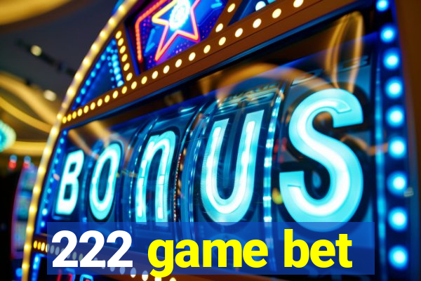 222 game bet